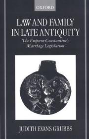Law and Family in Late Antiquity: The Emperor Constantine's Marriage Legislation