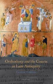 Orthodoxy and the Courts in Late Antiquity