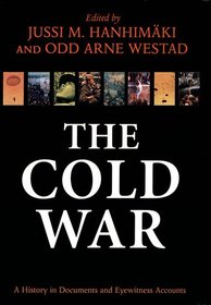 The Cold War: A History in Documents and Eyewitness Accounts