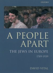 A People Apart: The Jews in Europe, 1789-1939