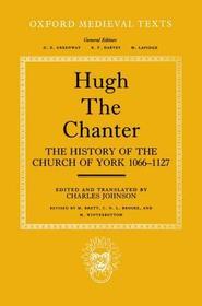 Hugh the Chanter: The History of the Church of York 1066-1127