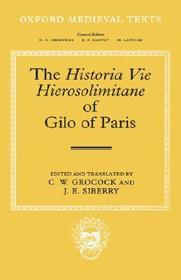 The Historia Vie Hierosolimitane of Gilo of Paris and a Second, Anonymous Author