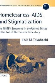 Homelessness, AIDS, and Stigmatization: The NIMBY Syndrome in the United States at the End of the Twentieth Century