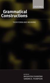 Grammatical Constructions: Their Form and Meaning