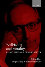 Well-Being and Morality: Essays in Honour of James Griffin
