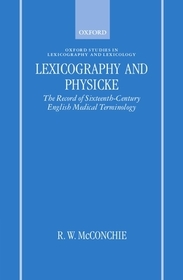 Lexicography and Physicke: The Record of Sixteenth-Century English Medical Terminology