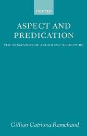 Aspect and Predication: The Semantics of Argument Structure