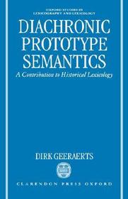 Diachronic Prototype Semantics: A Contribution to Historical Lexicology
