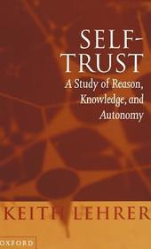 Self-Trust: A Study of Reason, Knowledge, and Autonomy