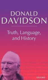 Truth, Language, and History: Philosophical Essays Volume 5