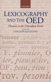 Lexicography and the OED: Pioneers in the Untrodden Forest