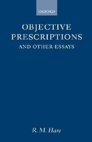 Objective Prescriptions: And other essays