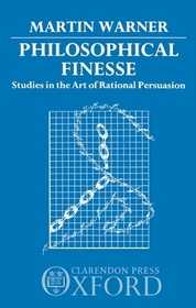 Philosophical Finesse: Studies in the Art of Rational Persuasion