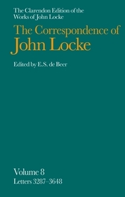 John Locke: Correspondence: Volume VIII, Letters 3287-3648
