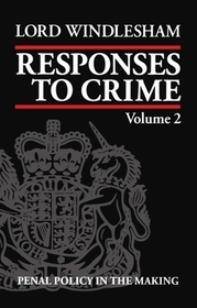 Responses to Crime, Volume 2: Penal Policy in the Making