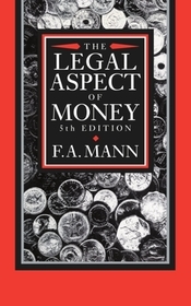 The Legal Aspect of Money: With Special Reference to Comparative Private and Public International Law