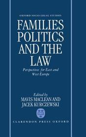 Families, Politics, and the Law: Perspectives for East and West Europe