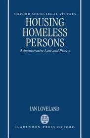 Housing Homeless Persons: Administrative Law and the Administrative Process