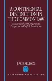 A Continental Distinction in the Common Law: A Historical and Comparative Perspective on English Public Law