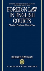 Foreign Law in English Courts: Pleading, Proof and Choice of Law