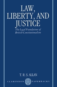 Law, Liberty, and Justice: The Legal Foundations of British Constitutionalism