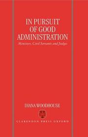 In Pursuit of Good Administration: Ministers, Civil Servants and Judges