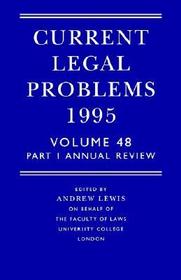 Current Legal Problems 1995: Volume 48, Part I. Annual Review