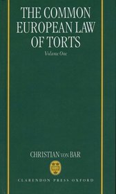 The Common European Law of Torts: Volume One
