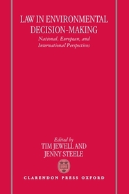 Law in Environmental Decision-Making: National, European, and International Perspectives