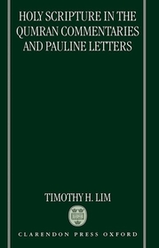 Holy Scripture in the Qumran Commentaries and Pauline Letters Holy Scripture in the Qumran Commentaries and Pauline Letters
