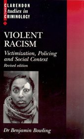 Violent Racism: Victimisation, Policing and Social Context