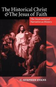 The Historical Christ and the Jesus of Faith: The Incarnational Narrative as History