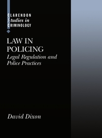 Law in Policing: Legal Regulation and Police Practices