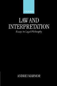 Law and Interpretation: Essays in Legal Philosophy