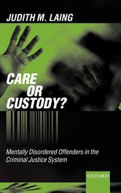 Care or Custody?: Mentally Disordered Offenders in the Criminal Justice System