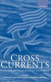 Cross Currents: Family Law and Policy in the US and England