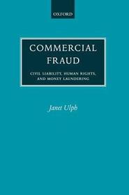 Commercial Fraud: Civil Liability, Human Rights, and Money Laundering