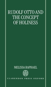Rudolf Otto and the Concept of Holiness