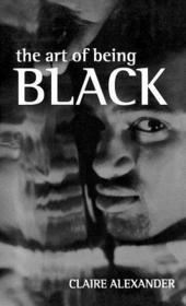 The Art of Being Black: The Creation of Black British Youth Identities