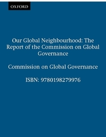 Our Global Neighbourhood: The Report of the Commission on Global Governance