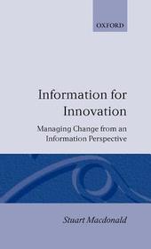 Information for Innovation: Managing Change from an Information Perspective