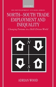 North-South Trade, Employment and Inequality: Changing Fortunes in a Skill-Driven World North-South Trade, Employment and Inequality: Changing Fortunes in a Skill-Driven World