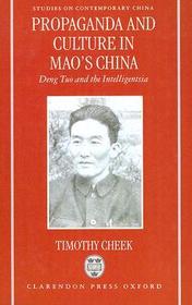 Propaganda and Culture in Mao's China: Deng Tuo and the Intelligentsia