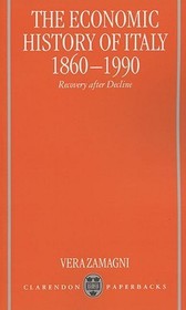The Economic History of Italy 1860-1990