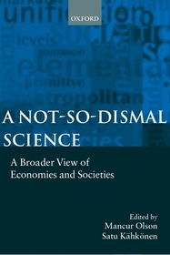 A Not-so-dismal Science: A Broader View of Economies and Societies