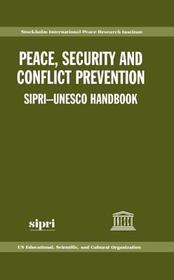 Peace, Security, and Conflict Prevention: SIPRI-UNESCO Handbook