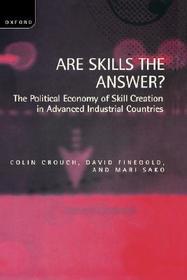 Are Skills the Answer?: The Political Economy of Skill Creation in Advanced Industrial Countries