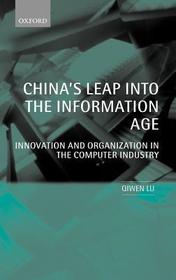 China's Leap into the Information Age: Innovation and Organization in the Computer Industry