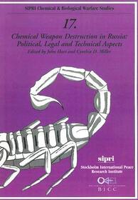 Chemical Weapon Destruction in Russia: Political, Legal, and Technical Aspects