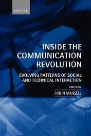 Inside the Communication Revolution: Evolving Patterns of Social and Technical Interaction Inside the Communication Revolution: Evolving Patterns of Social and Technical Interaction